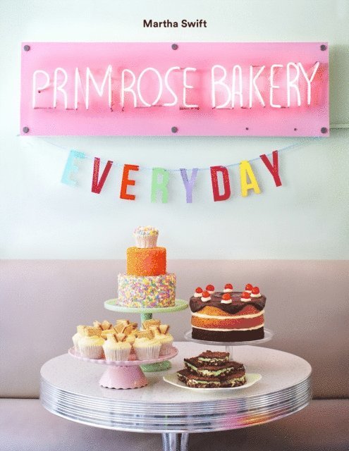 Martha Swift - Primrose Bakery Everyday, E-bok