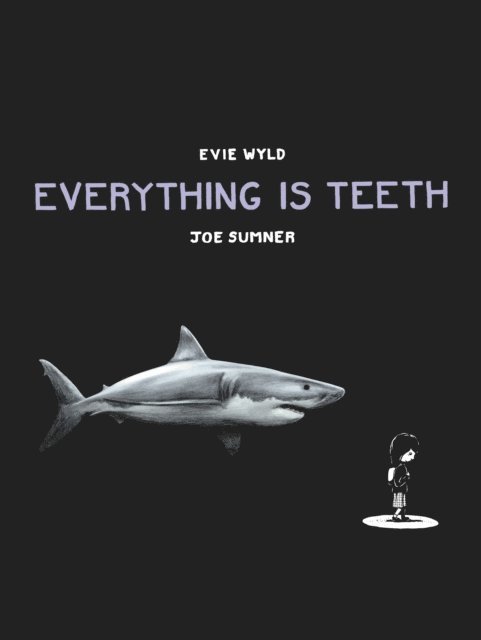 Evie Wyld, Joe Sumner - Everything is Teeth, E-bok