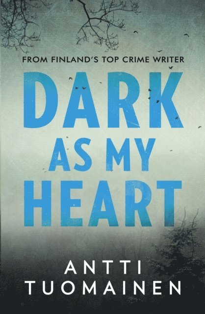 Antti Tuomainen - Dark As My Heart, E-bok