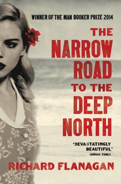 Richard Flanagan - Narrow Road to the Deep North, E-bok