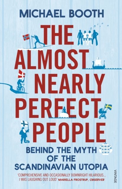 Michael Booth - Almost Nearly Perfect People, E-bok