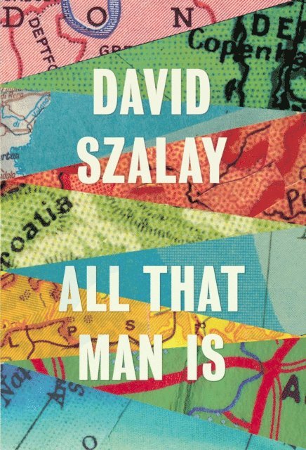 David Szalay - All That Man Is, E-bok