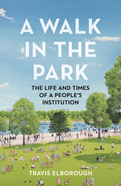 Travis Elborough - Walk in the Park, E-bok