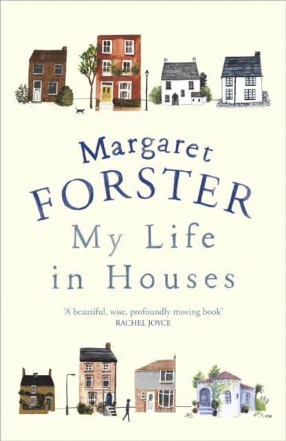 Margaret Forster - My Life in Houses, E-bok
