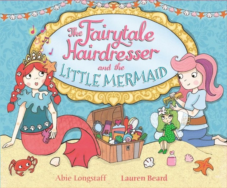Abie Longstaff - Fairytale Hairdresser and the Little Mermaid, E-bok