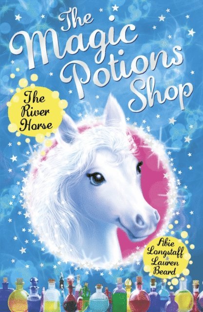 Abie Longstaff - Magic Potions Shop: The River Horse, E-bok