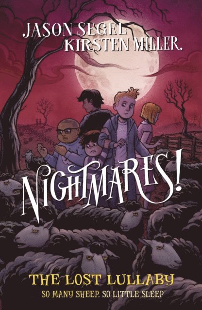Jason Segel, Kirsten Miller - Nightmares! The Lost Lullaby, E-bok