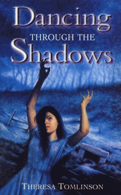 Theresa Tomlinson - Dancing Through The Shadows, E-bok