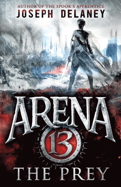 Joseph Delaney - Arena 13: The Prey, E-bok