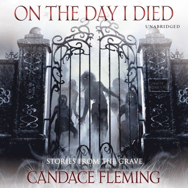Candace Fleming - On the Day I Died, Ljudbok