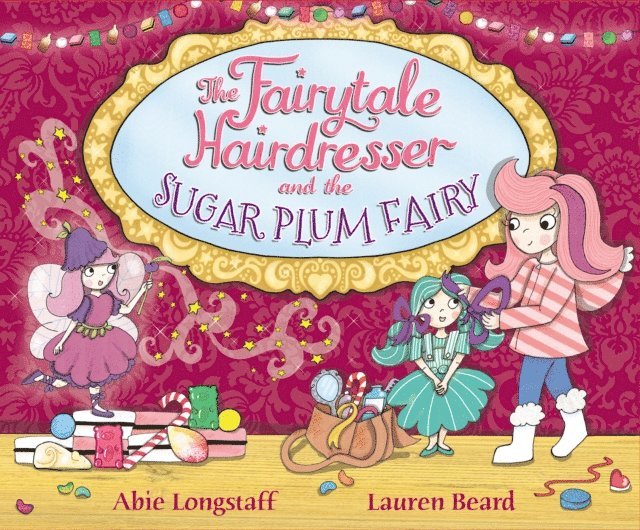 Abie Longstaff, Lauren Beard - Fairytale Hairdresser and the Sugar Plum Fairy, E-bok