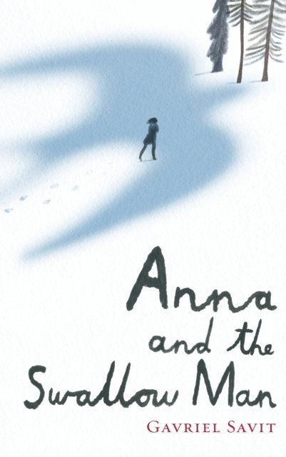 Gavriel Savit - Anna and the Swallow Man, E-bok