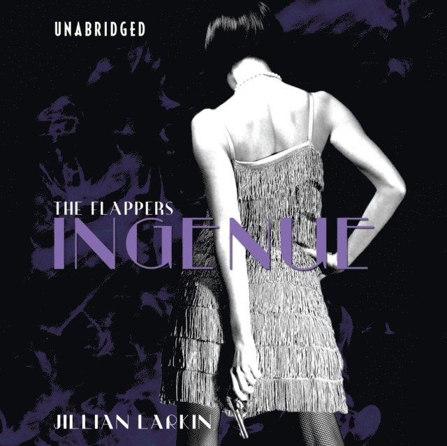 Jillian Larkin - Flappers: Ingenue, Ljudbok. Tillgänglighet: Lägg i varukorg