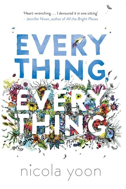 Nicola Yoon - Everything, Everything, E-bok