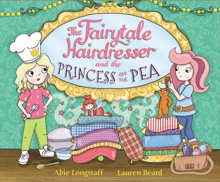 Abie Longstaff - Fairytale Hairdresser and the Princess and the Pea, E-bok