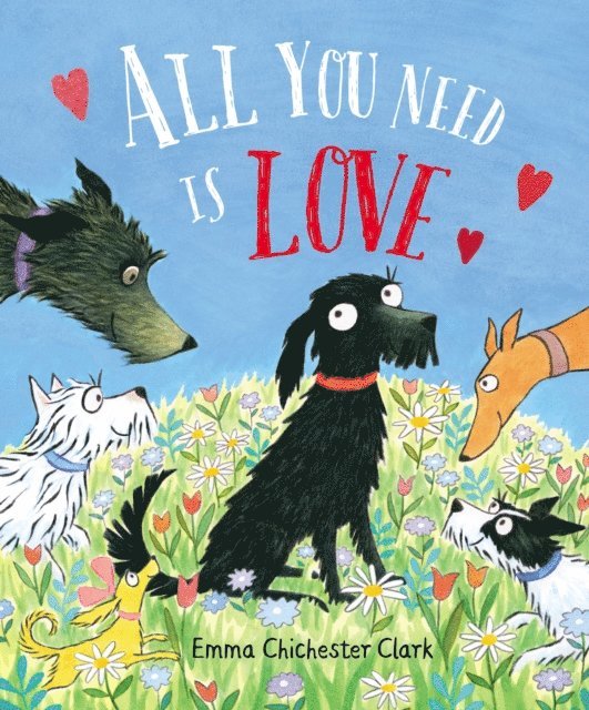 Emma Chichester Clark - All You Need is Love, E-bok