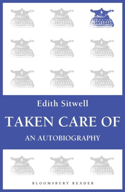 Edith Sitwell - Taken Care Of, E-bok