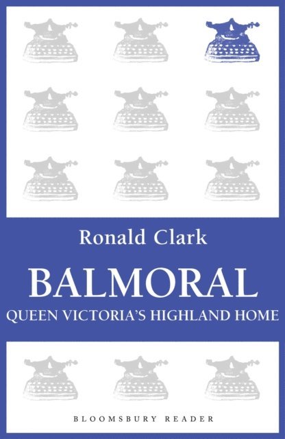 Ronald Clark - Balmoral, E-bok