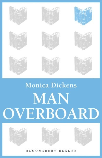 Monica Dickens - Man Overboard, E-bok