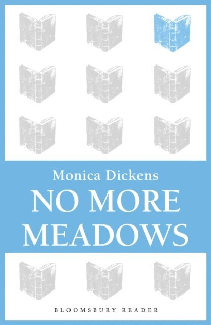 Monica Dickens - No More Meadows, E-bok