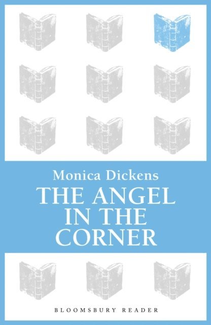 Monica Dickens - Angel in the Corner, E-bok