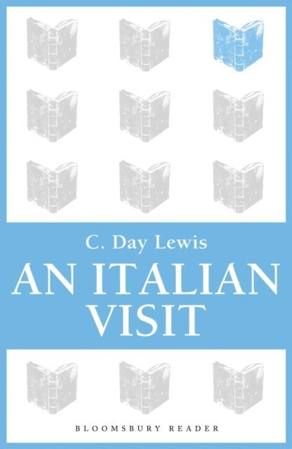 C. Day Lewis - Italian Visit, E-bok