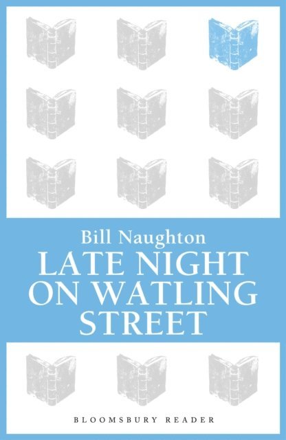 Bill Naughton - Late Night on Watling Street, E-bok