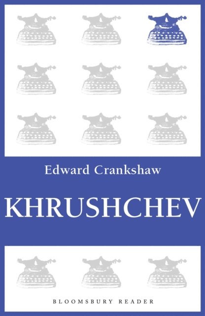 Edward Crankshaw - Khrushchev, E-bok
