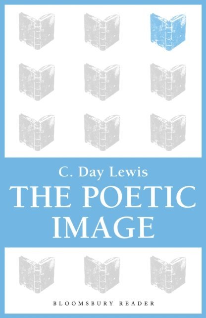C. Day Lewis - Poetic Image, E-bok