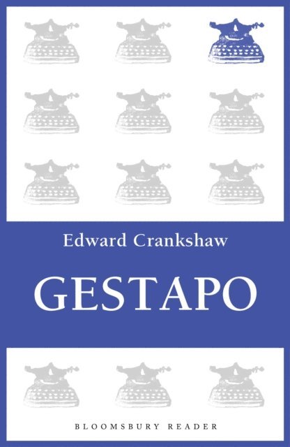 Edward Crankshaw - Gestapo, E-bok