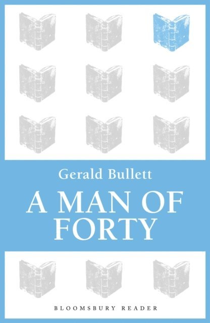 Gerald Bullett - Man of Forty, E-bok