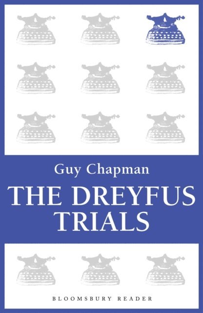 Guy Chapman - Dreyfus Trials, E-bok