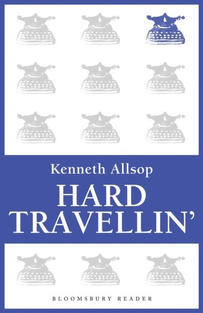 Kenneth Allsop - Hard Travellin', E-bok