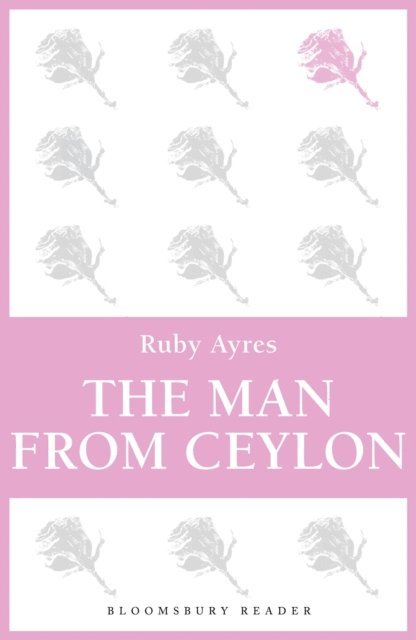 Ruby M. Ayres - Man from Ceylon, E-bok