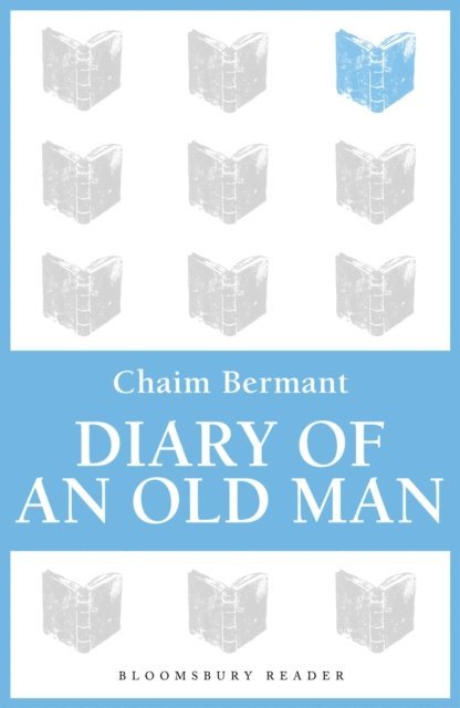 Chaim Bermant - Diary of an Old Man, E-bok