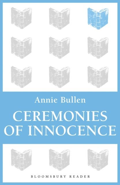 Annie Bullen - Ceremonies of Innocence, E-bok