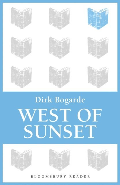 Dirk Bogarde - West of Sunset, E-bok