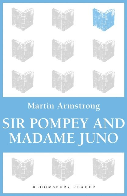 Martin Armstrong - Sir Pompey And Madame Juno, E-bok