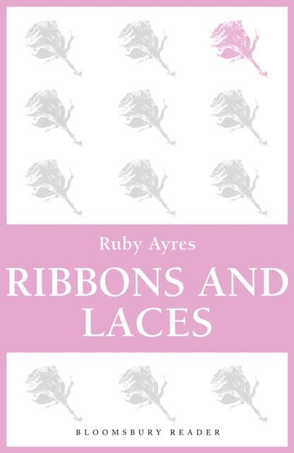 Ruby M. Ayres - Ribbons and Laces, E-bok