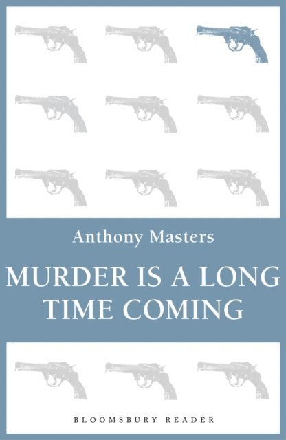 Anthony Masters - Murder is a Long Time Coming, E-bok