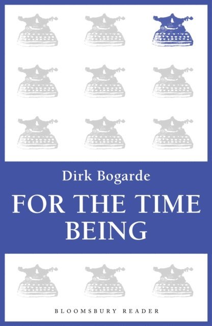 Dirk Bogarde - For the Time Being, E-bok. Tillgänglighet: Lägg i varukorg