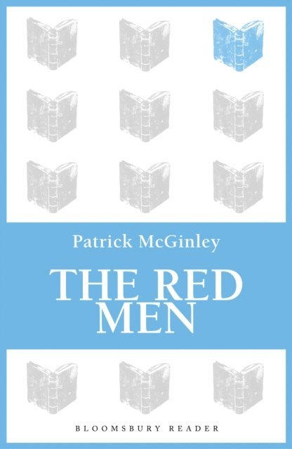 Patrick McGinley - Red Men, E-bok