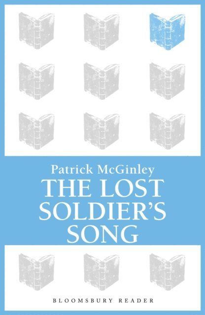 Patrick McGinley - Lost Soldier's Song, E-bok
