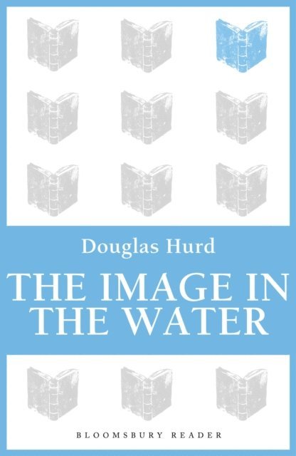 Douglas Hurd - Image in the Water, E-bok