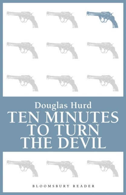 Douglas Hurd - Ten Minutes to Turn the Devil, E-bok