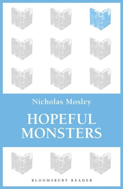 Nicholas Mosley - Hopeful Monsters, E-bok