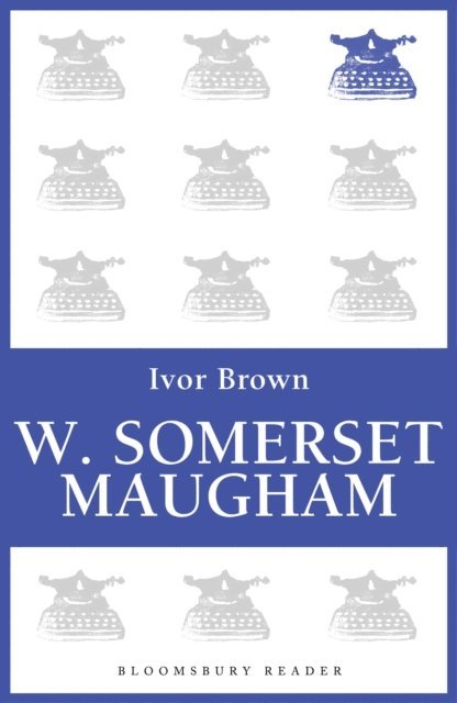 Ivor Brown - W. Somerset Maugham, E-bok