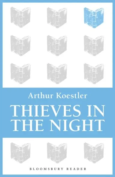 Arthur Koestler - Thieves in the Night, E-bok