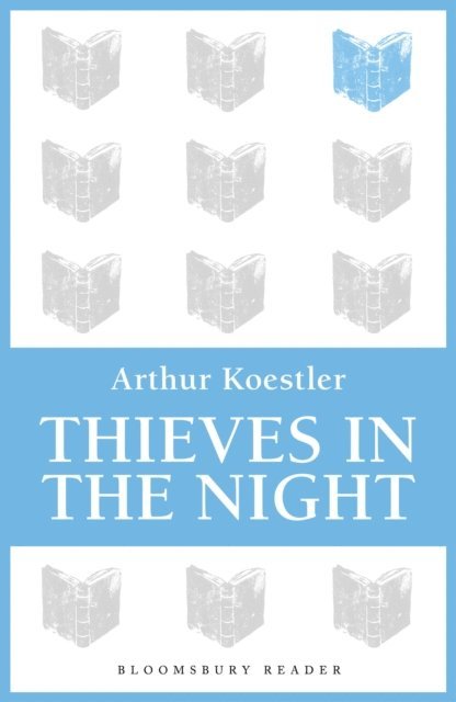 Arthur Koestler - Thieves in the Night, E-bok
