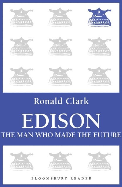 Ronald Clark - Edison, E-bok